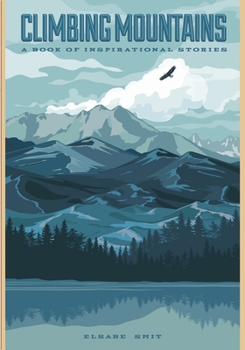 Paperback Climbing Mountains: A Book of Inspirational Stories Book