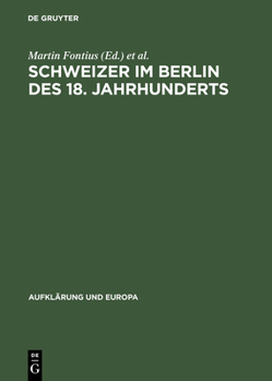 Schweizer Im Berlin DES 18. Jahrhunderts Internationale Fachtagung, 25.Bis 28. Mai 1994 in Berlin (Aufklarung und Europa)