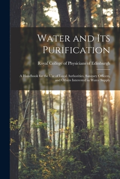 Paperback Water and Its Purification: a Handbook for the Use of Local Authorities, Sanitary Officers, and Others Interested in Water Supply Book