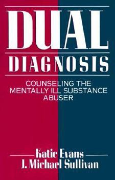 Paperback Dual Diagnosis: Counseling the Mentally Ill Substance Abuser Book