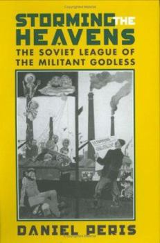 Hardcover Storming the Heavens: The Soviet League of the Militant Godless Book