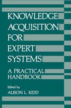 Hardcover Knowledge Acquisition for Expert Systems: A Practical Handbook Book