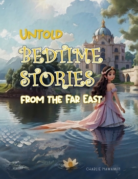 Paperback Untold Bedtime Stories: From The Far East [Large Print] Book
