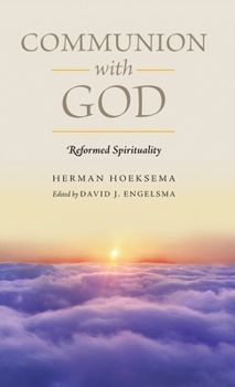 Hardcover Communion With God (Reformed Spirituality Book 2) Book