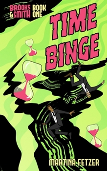 Time Binge - Book #1 of the Brooks & Smith
