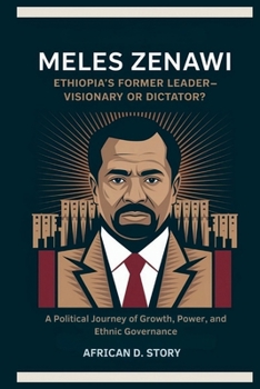 Meles Zenawi: Ethiopia's Former Leader—Visionary or Dictator?: A Policeman Who Became South Africa’s Most Notorious Criminal