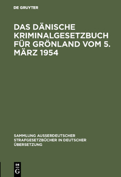 Hardcover Das Dänische Kriminalgesetzbuch für Grönland vom 5. März 1954 [German] Book