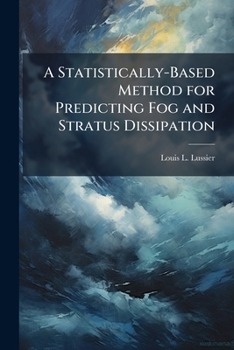 Paperback A Statistically-Based Method for Predicting Fog and Stratus Dissipation Book