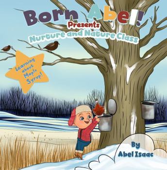 Nurture and Nature Class 8: Learning about Maple Syrup