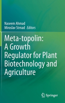 Hardcover Meta-Topolin: A Growth Regulator for Plant Biotechnology and Agriculture Book