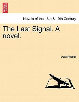 The Last Signal. [A novel.]