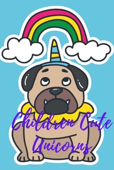 Paperback Children Cute Unicorns: Coloring Book 4-8 Book
