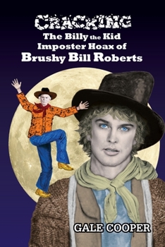 Paperback Cracking the Billy the Kid Imposter Hoax of Brushy Bill Roberts Book