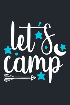 Let's Camp: Blank Lined Notebook Journal: Camping Camper Gift Adventure Hunting Presents 6x9 | 110 Blank  Pages | Plain White Paper | Soft Cover Book