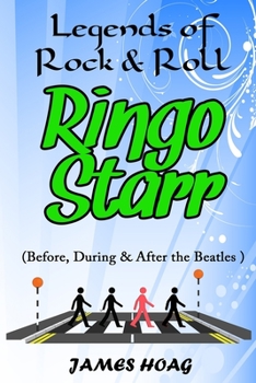 Paperback Legends of Rock & Roll - Ringo Starr (Before, During & After the Beatles) Book