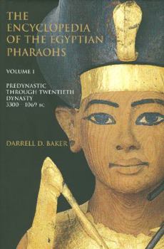 Hardcover The Encyclopedia of the Egyptian Pharaohs: Volume I - Predynastic to the Twentieth Dynasty (3300-1069 Bc) Book