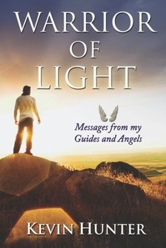 Paperback Warrior of Light: Messages from my Guides and Angels Book