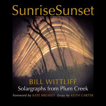 Hardcover Sunrisesunset: Solargraphs from Plum Creek Book