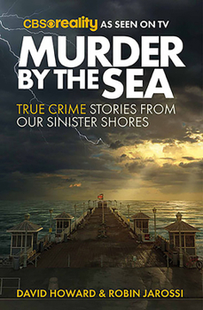 Paperback Murder by the Sea: True Crime Stories from Our Sinister Shores Book