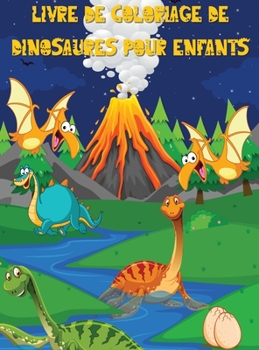 Livro para colorir dinossauros para crian�as: Um livro para colorir excitante para crian�as de 4-8 anos P�ginas coloridas �picas