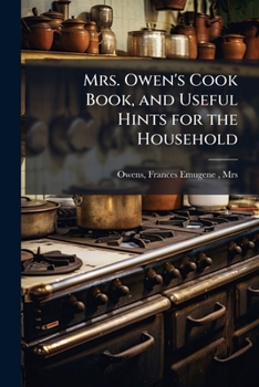 Paperback Mrs. Owen's Cook Book, and Useful Hints for the Household Book