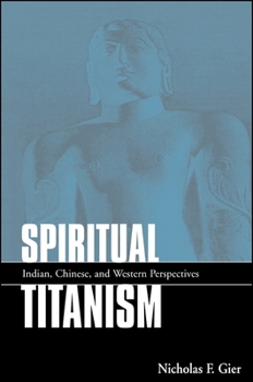 Paperback Spiritual Titanism: Indian, Chinese, and Western Perspectives Book
