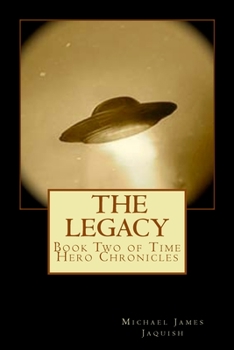 Paperback The Legacy: Book two of Time Hero Chronicles Book