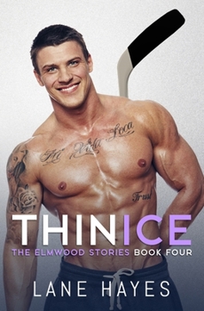 Thin Ice: MM Small Town/Hockey Romance (The Elmwood Stories)