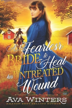 Paperback A Fearless Bride to Heal his Untreated Wound: A Western Historical Romance Book