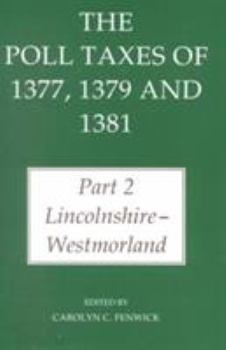 Hardcover The Poll Taxes of 1377, 1379, and 1381: Part 2: Lincolnshire-Westmorland Book