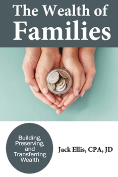 Paperback The Wealth of Families: Building, Preserving & Transferring Wealth Book