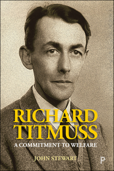 Hardcover Richard Titmuss: A Commitment to Welfare Book