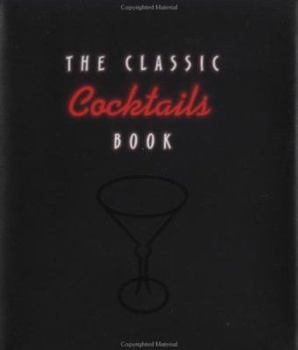 Hardcover The Classic Cocktails Book