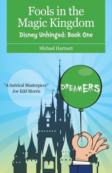 Paperback Fools in the Magic Kingdom: Disney Unhinged: Book One Book