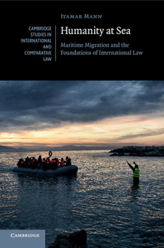 Paperback Humanity at Sea: Maritime Migration and the Foundations of International Law Book