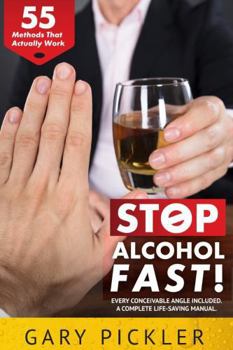 Paperback Stop Alcohol Fast! 55 Methods That Actually Work. Book