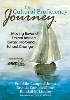 Paperback The Cultural Proficiency Journey; Moving Beyond Ethical Barriers Toward Profound School Change: Special Ed. for Omaha Public Schools Book