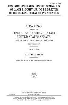 Confirmation Hearing on the Nomination of James B. Comey, Jr., to Be Director of the Federal Bureau of Investigation