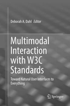 Paperback Multimodal Interaction with W3c Standards: Toward Natural User Interfaces to Everything Book