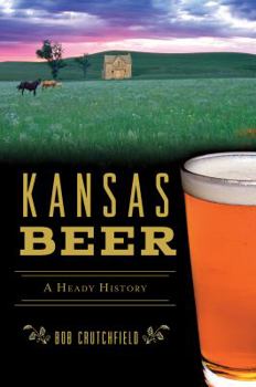 Paperback Kansas Beer: A Heady History Book