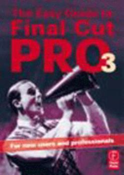 Paperback Easy Guide to Final Cut Pro 3: For New Users and Professionals Book