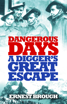 Paperback Dangerous Days: A Digger's Great Escape Book