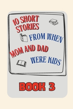 Paperback 10 short stories from when Mom and Dad were kids: Book 3 Book