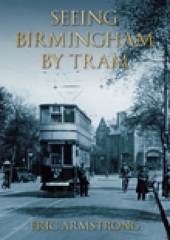 Paperback Seeing Birmingham by Tram Book