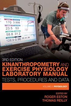 Paperback Kinanthropometry and Exercise Physiology Laboratory Manual: Tests, Procedures and Data: Volume Two: Physiology Book