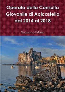 Paperback Operato della Consulta Giovanile di Acicastello dal 2014 al 2018 [Italian] Book