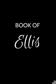 Paperback Ellis Journal Notebook: A Gratitude Journal Notebook for Men Boys Fathers and Sons with the name Ellis - Handsome Elegant Bold & Personalized Book