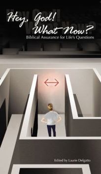 Paperback Hey, God! What Now?: Biblical Assurance for Life's Questions Book