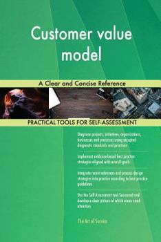 Paperback Customer value model A Clear and Concise Reference Book