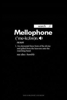 Paperback Mellophone Definition: Gas & Mileage Log Book